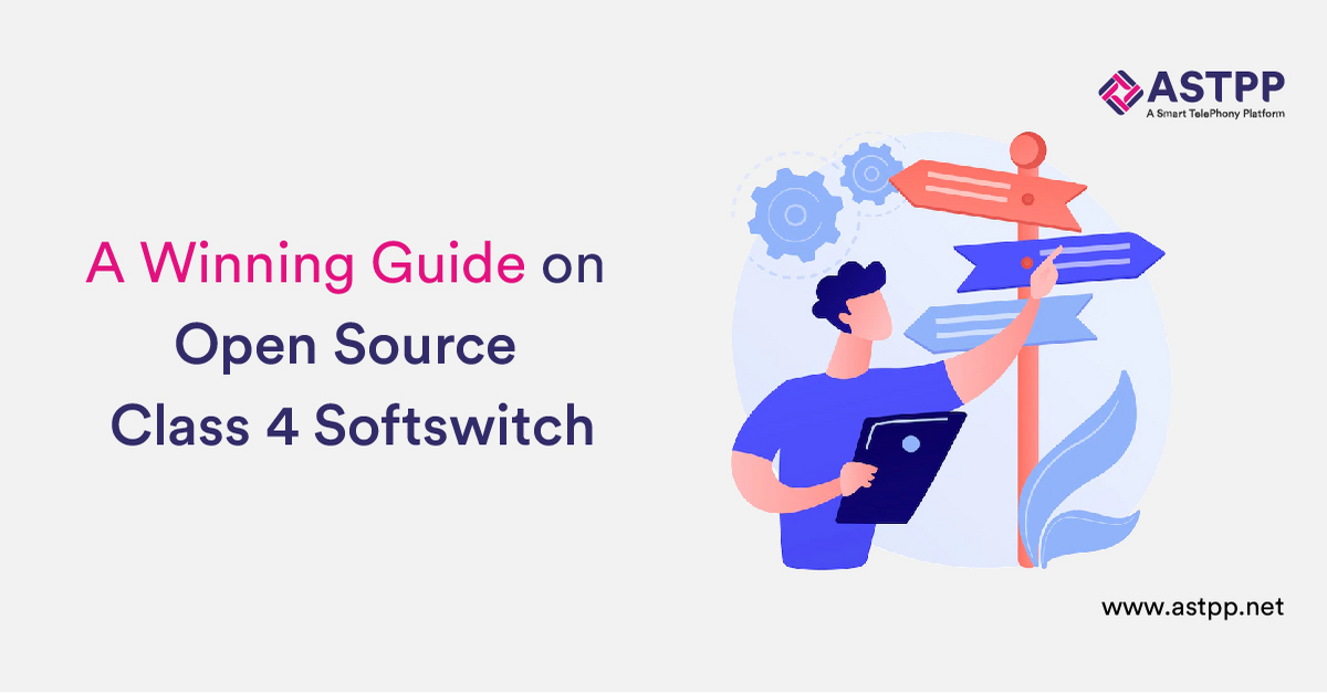 Open Source Class 4 Softswitch – A Complete Winning Guide To Follow